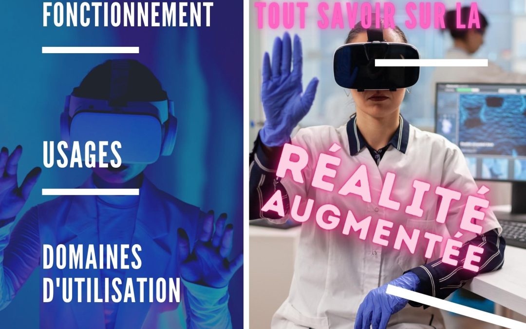 Tout ce qu&rsquo;il faut savoir sur la réalité augmentée !